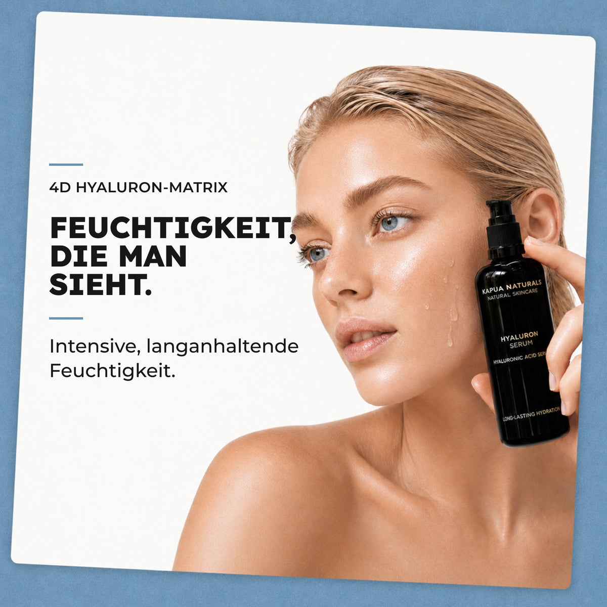 BIO HYALURON SERUM: Model mit Serum und der Aussage „Feuchtigkeit, die man sieht.“